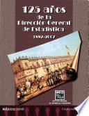 125 años de la Dirección General de Estadística 1882-2007