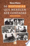 66 historias que merecen ser contadas