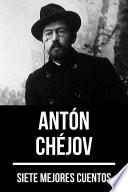 7 mejores cuentos de Antón Chéjov