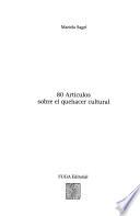 80 artículos sobre el quehacer cultural