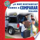 ¿A qué distancia? Vamos a COMPARAR viajes (How Far Away? COMPARING Trips)