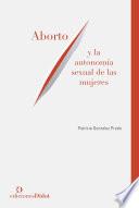 Aborto y la autonomía sexual de las mujeres
