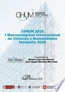 Actas de CIHUM 2022. Primer Macrocongreso Internacional de Ciencias y Humanidades. Horizonte 2030