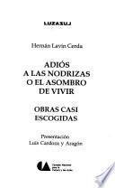 Adiós a las nodrizas, o, El asombro de vivir