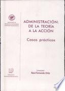 Administración: de la teoría a la acción