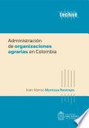 Administración de organizaciones agrarias en Colombia