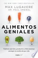 Alimentos geniales: Vuélvete más listo, productivo y feliz mientras proteges tu cerebro de por vida / Genius Foods : Become Smarter, Happier, and More Product