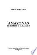 Amazonas, el hombre y el caucho