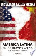 America Latina. Entre Trump y China