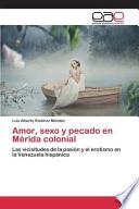 Amor, sexo y pecado en Mérida colonial