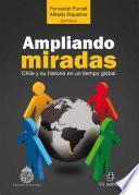 Ampliando miradas. Chile y su historia en un tiempo global