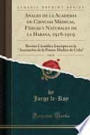 Anales de la Academia de Ciencias Medicas, Físicas y Naturales de la Habana, 1918-1919, Vol. 55