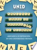 Análisis sobre la deserción de alumnos abocado a su retención, en una universidad privada