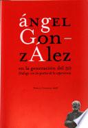 Ángel González en la generación del 50