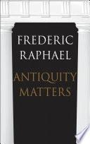 Antiquity Matters
