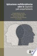 Aplicaciones multidisciplinarias sobre la cognición y el comportamiento