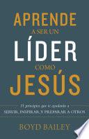 Aprende a ser un líder como Jesús