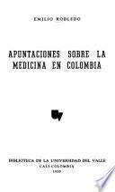 Apuntaciones sobre la medicina en Colombia