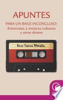 Apuntes para un baile inconcluso. Entrevista a músicos cubanos y otros diretes