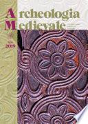 Archeologia Medievale, XLVI, 2019 - Prima dell'archeologia pubblica. Identità, conflitti sociali e Medioevo nella ricerca del Mediterraneo