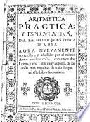 Aritmetica practica, y especulativa