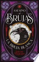 Asesino de Brujas - Vol. 1. La Bruja Blanca