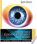 Atlas and Text of Corneal Pathology and Surgery