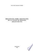 Bibliografía sobre arqueología de la ciudad de Granada (siglos XIII-XVI)