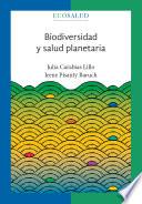 Biodiversidad y salud planetaria. Ecosalud. 3