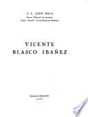 Biografia de Vicente Blasco Ibanez [por] J.L.Leon Roca