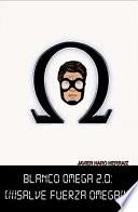 BLANCO OMEGA 2.0: ¡¡¡SALVE FUERZA OMEGA!!!