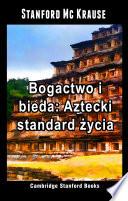 Bogactwo i bieda: Aztecki standard życia