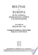 Bolívar y Europa en las crónicas, el pensamiento político y la historiografía: Siglos XIX y XX