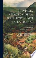 Brevísima Relación De La Destruición [Sic] De Las Indias