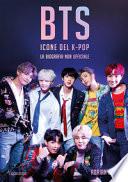 BTS. Icone del K-pop. La biografia non ufficiale