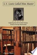 C.S. Lewis Called Him Master