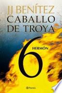 Caballo de Troya 6. Hermón