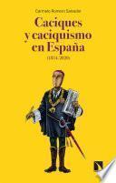 Caciques y caciquismo en España (1834-2020)