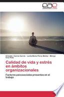 Calidad de vida y estrés en ámbitos organizacionales