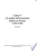 Carlos V y la quiebra del humanismo político en Europa, 1530-1558