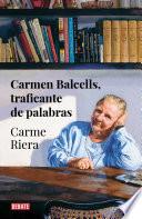 Carmen Balcells, traficante de palabras