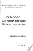 Catálogo de la Primera Exposición Bibliográfica Cervantina : octubre 1947