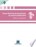 Censo Nacional de Impartición de Justicia Estatal 2016. Marco conceptual