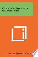 Cicero on the Art of Growing Old
