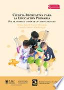 Ciencia Recreativa para la Educación Primaria