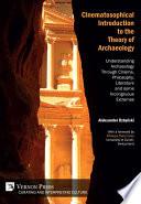 Cinematosophical Introduction to the Theory of Archaeology