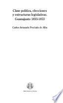 Clase política, elecciones y estructuras legislativas