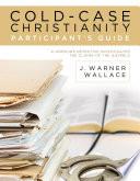 Cold-Case Christianity Participant's Guide