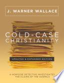 Cold-Case Christianity (Updated & Expanded Edition)