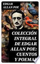 Colección integral de Edgar Allan Poe: Cuentos y Poemas